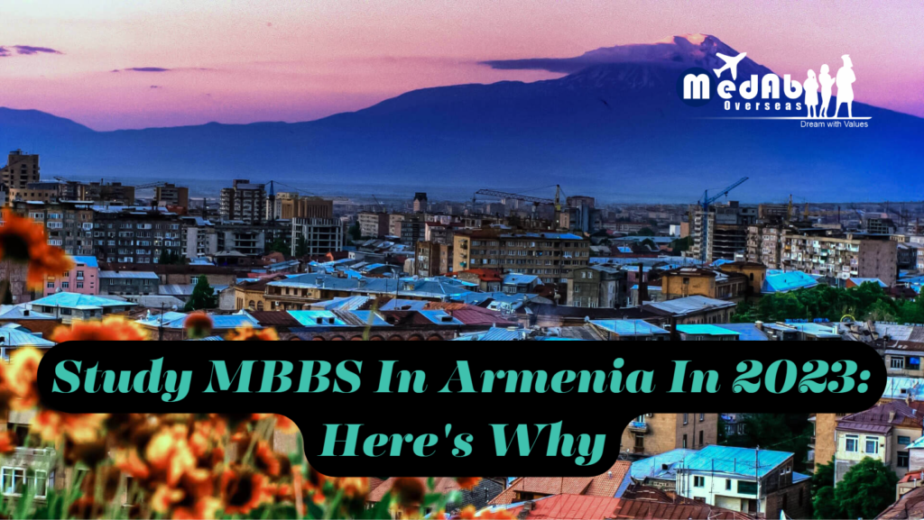 Study MBBS In Armenia In 2023: Here's Why - MedAb Overseas
